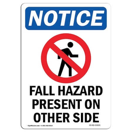 OSHA Notice Sign, Fall Hazard Present With Symbol, 18in X 12in Aluminum
